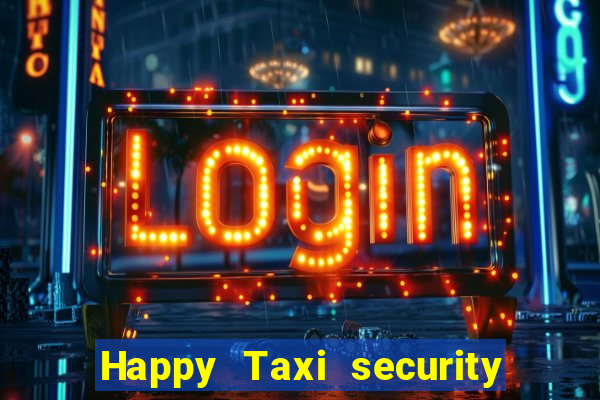 Happy Taxi security password road 96 happy